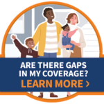 Are there gaps in my coverage? Learn more ›